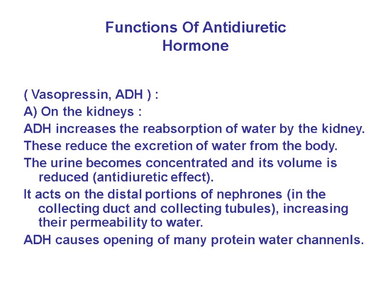 Functions Of Antidiuretic Hormone  ( Vasopressin, ADH ) : A) On the kidneys